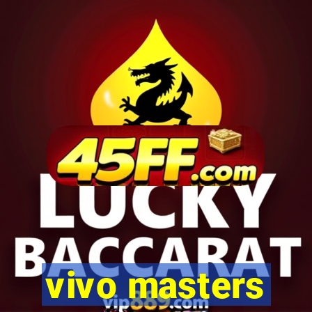 vivo masters